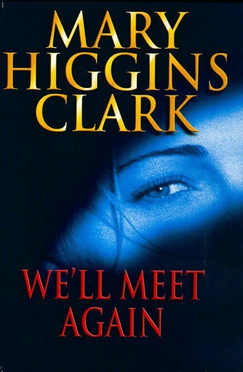 We'll meet again - Mary Higgins Clark - Livre