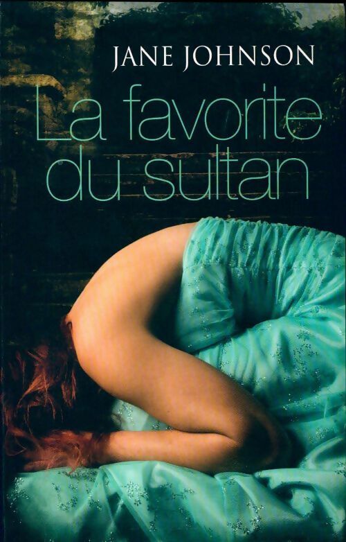 La favorite du sultan - Jane Johnson - Livre