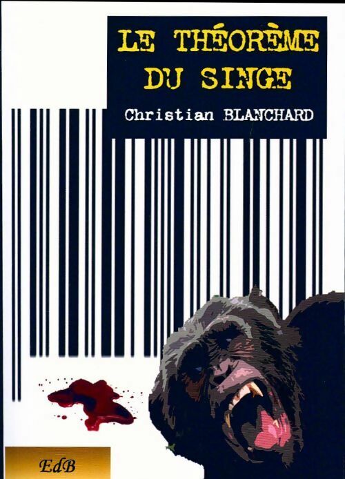 Le théorème du singe - Christian Blanchard - Livre