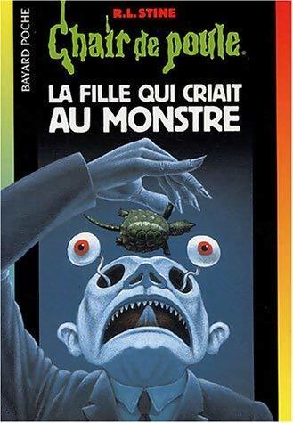 La fille qui criait au monstre - Robert Lawrence Stine - Livre