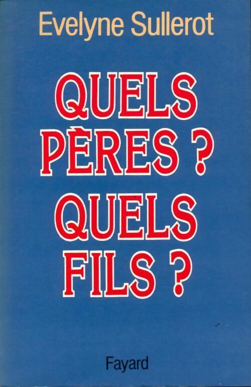 Quels pères ? Quels fils ? - Evelyne Sullerot - Livre