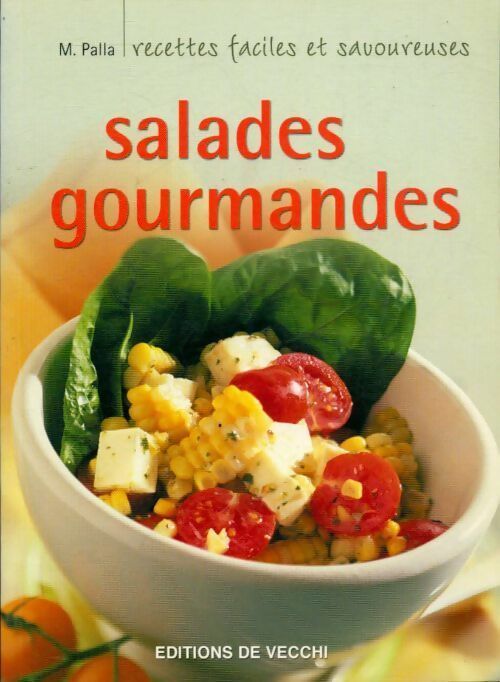 Salades gourmandes - M. Palla - Livre