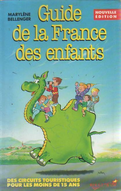Guide de la France des enfants - Marylène Bellenger - Livre