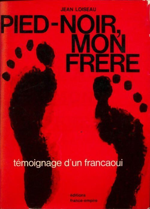 Pied-noir, mon frère - Jean Loiseau - Livre