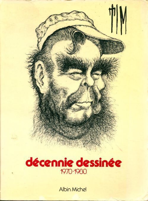 Décennie dessinée. 1970-1980 - Tim - Livre