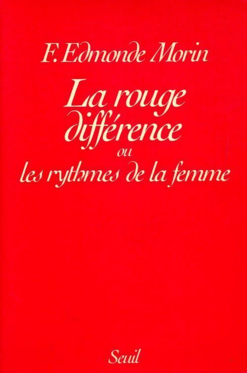 La rouge différence ou les rythmes de la femme - F. Edmonde Morin - Livre