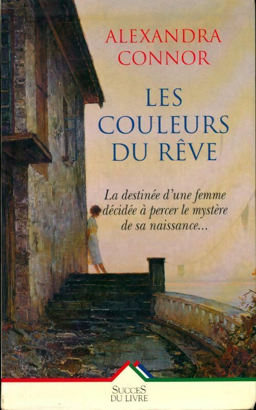 Les couleurs du rêve - Alexandra Connor - Livre