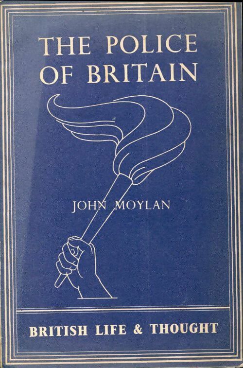 The police of Britain - John Moylan - Livre