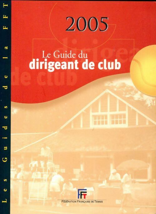 Le guide du dirigeant de club 2005 - Collectif - Livre