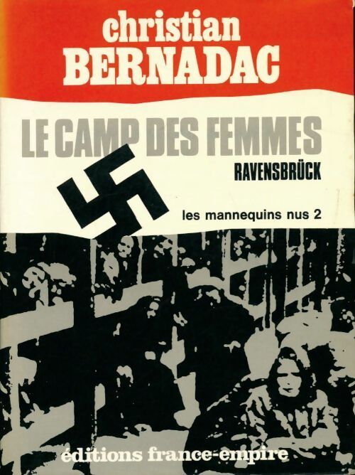 Les mannequins nus Tome II : Le camp des femmes Ravensbrück - Christian Bernadac - Livre
