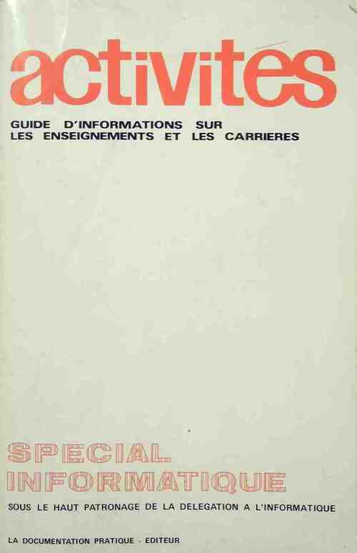 Activités. Guide d'informations sur les enseignements et les carrières : Spécial informatique - Collectif - Livre
