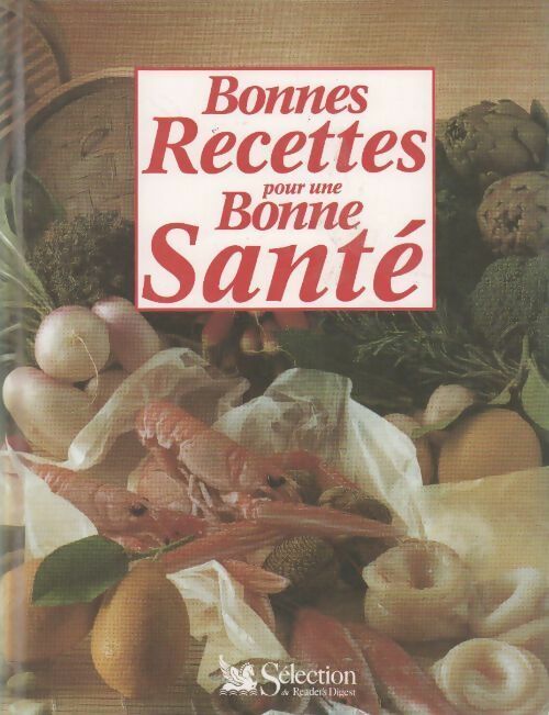 Bonnes recettes pour une bonne santé - Silvano Serventi - Livre