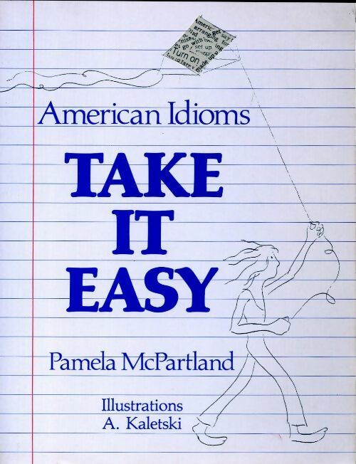 Take it easy. American idioms - Pamela Mcpartland - Livre