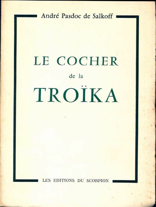 Le cocher de la troïka - André Pasdoc De Salkoff - Livre