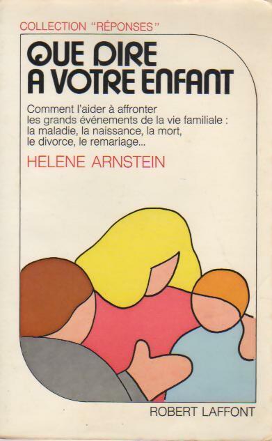Que dire à votre enfant - Hélène Arnstein - Livre