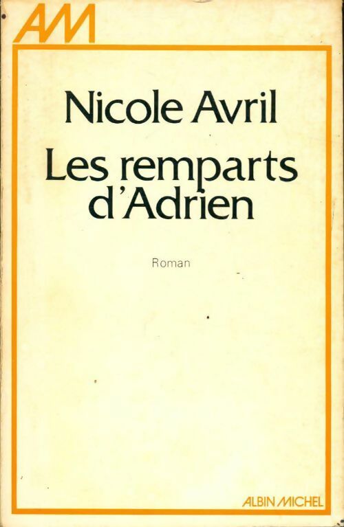 Les remparts d'Adrien - Nicole Avril - Livre