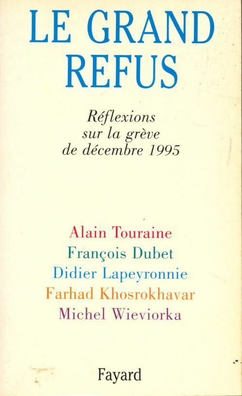 Le grand refus. Réflexions sur la grève de décembre 1995 - Collectif - Livre