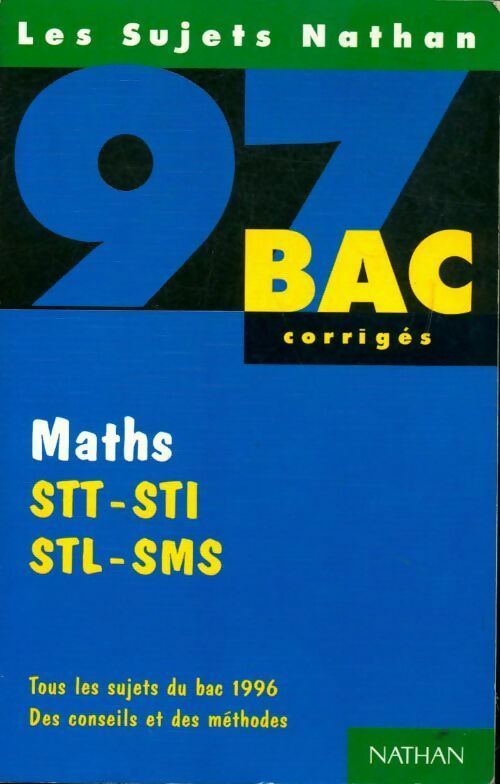 Maths STT-STI, STL-SMS bac 97 corrigés - Collectif - Livre