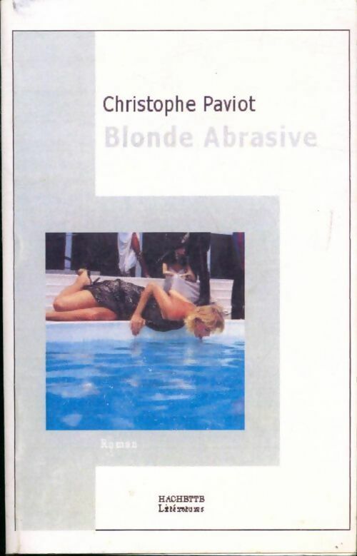 Blonde abrasive - Christophe Paviot - Livre