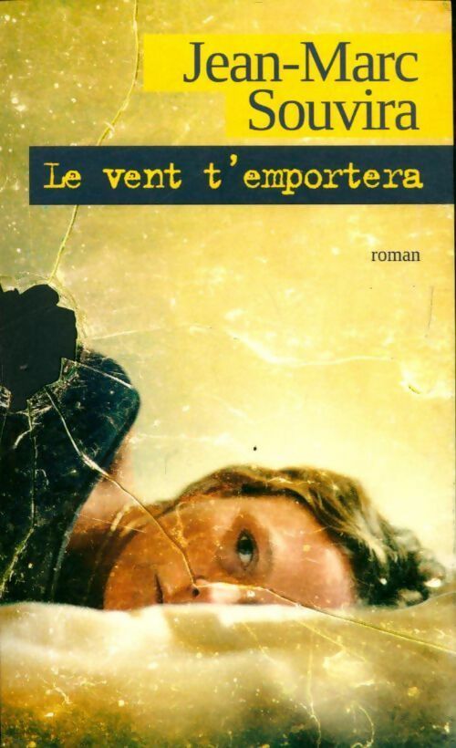 Le vent t'emportera - Jean-Marc Souvira - Livre