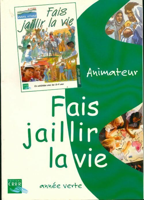 Fais jaillir la vie. Animateur - Collectif - Livre
