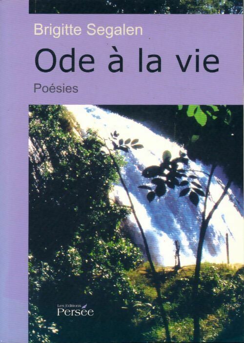 Ode a la vie. Poésies - Brigitte Segalen - Livre