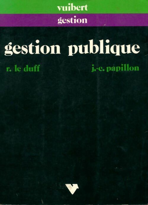 Gestion publique - R. Le Duff, J.-C. Papillon - Livre