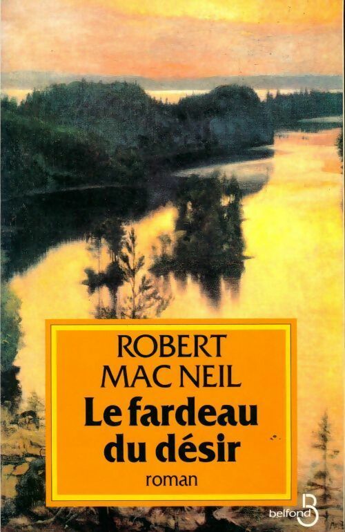Le fardeau du désir - Robert Mac Neil - Livre