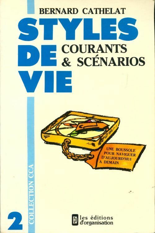 Styles de vie Tome II : Courants et scénarios - Bernard Cathelat - Livre