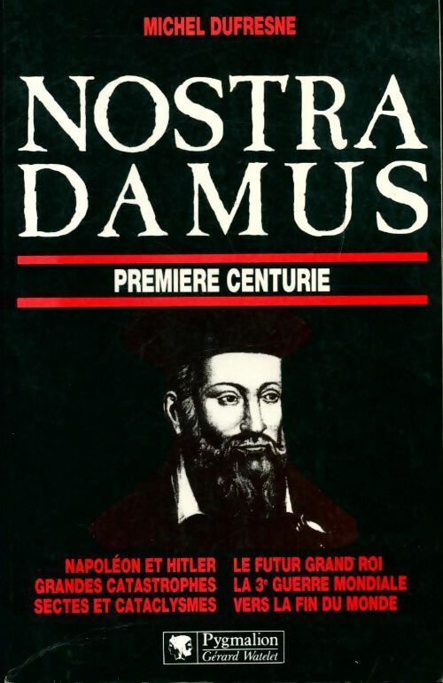 Nostradamus. Première centurie - Michel Dufresne - Livre