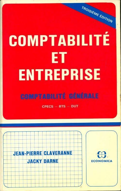Comptabilité et entreprise. Comptabilité générale - Jean-Pierre Claveranne, Jacky Darne - Livre