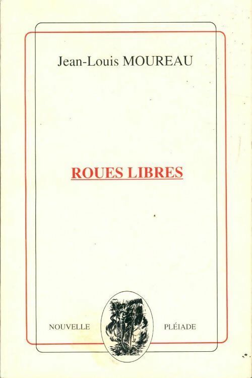 Roues libres - Jean-Louis Moureau - Livre