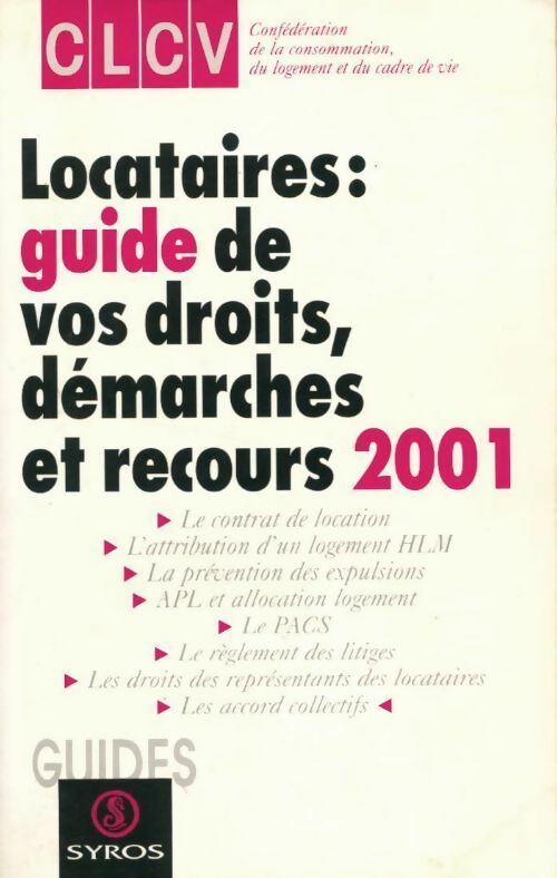 Locataires : Guide de vos droits démarches et recours 2001 - CLC - Livre