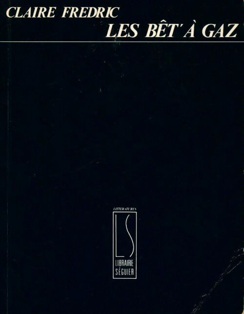 Les bêt'a gaz - Claire Frédric - Livre