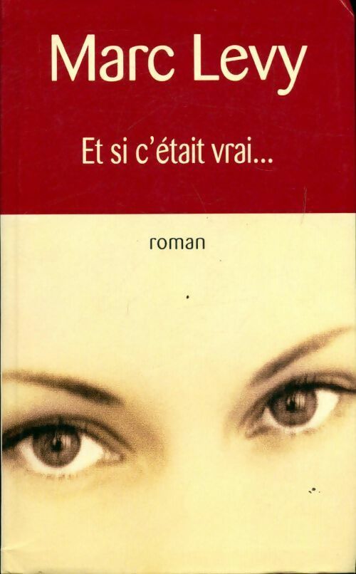 Et si c'était vrai... - Marc Lévy - Livre