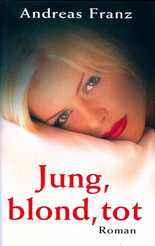 Jung, blond, tot - Andreas Franz - Livre