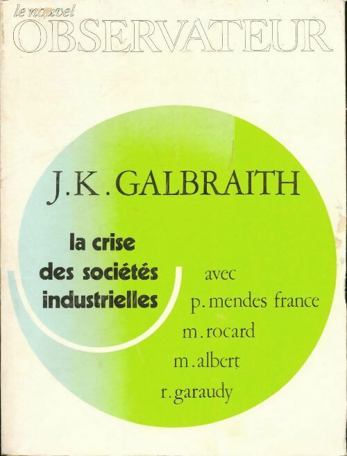 La crise des sociétés industrielles - John Kenneth Galbraith - Livre