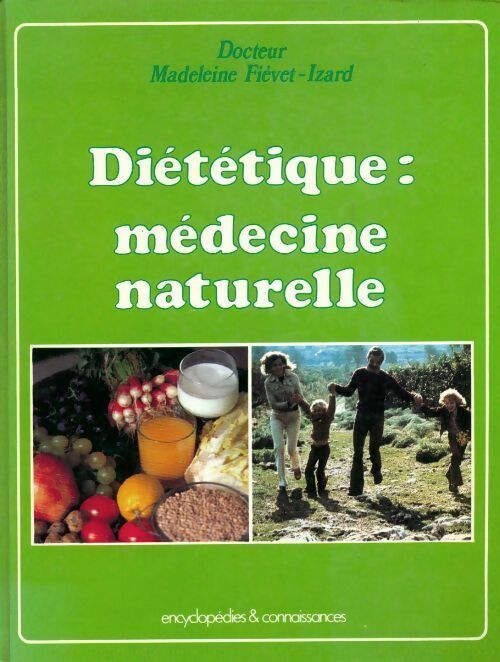 Diététique : médecine naturelle - Madeleine Fiévet-Izard - Livre
