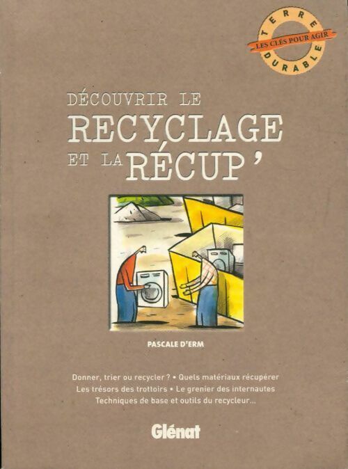 Découvrir le recyclage et la récup' - Pascale D'Erm - Livre