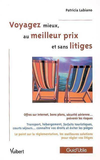 Voyagez mieux au meilleur prix et sans litiges - Patricia Labiano - Livre