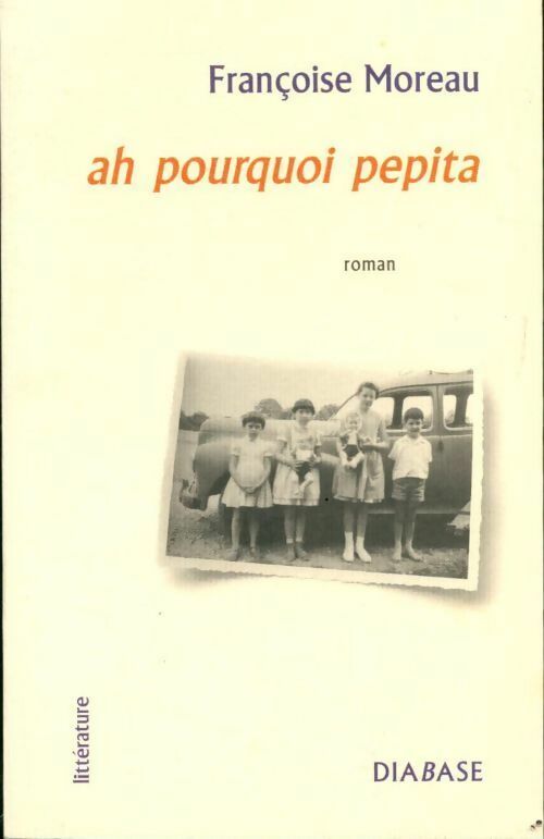 Ah pourquoi Pepita - Françoise Moreau - Livre