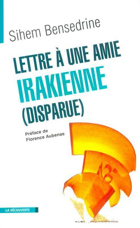Lettre à une amie irakienne (disparue) - Sihem Bensedrine - Livre