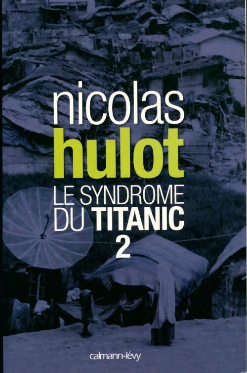 Le syndrome du Titanic 2 - Nicolas Hulot - Livre
