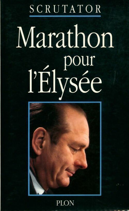 Marathon pour l'Elysée - Scrutator - Livre