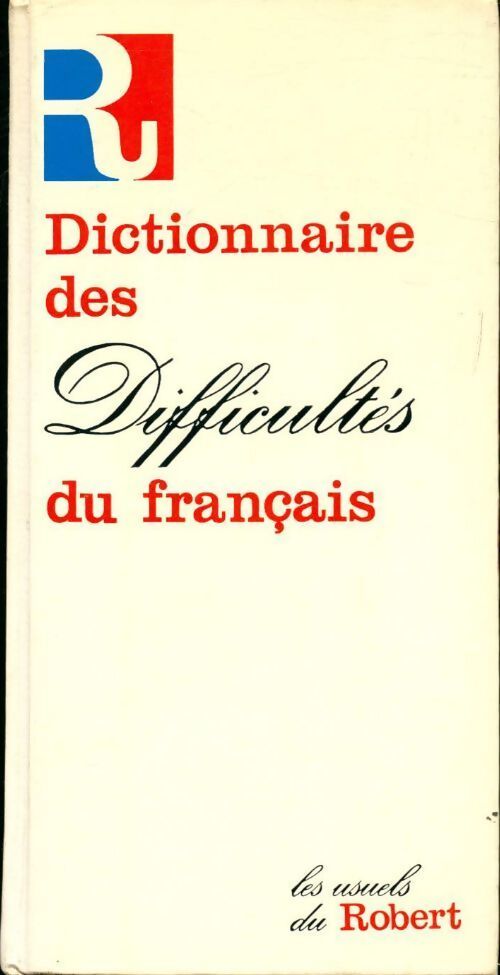Dictionnaire des difficultés du français - Jean-Paul Colin - Livre