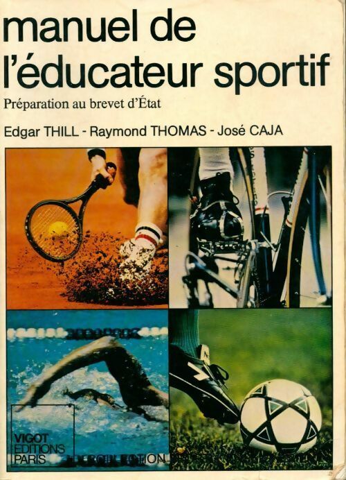 Manuel de l'éducateur sportif. Préparation au brevet d'état - Edgar Thill - Livre