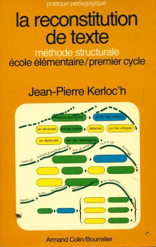 La reconstitution de texte. Méthode structurale école élémentaire - Jean-Pierre Kerloc'h - Livre