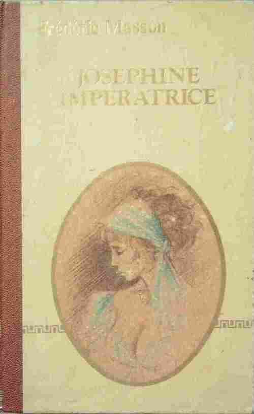 Josephine impératrice et reine - Frédéric Masson - Livre