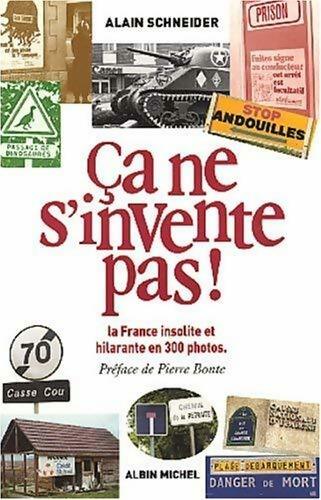Ça ne s'invente pas ! - Alain Schneider - Livre