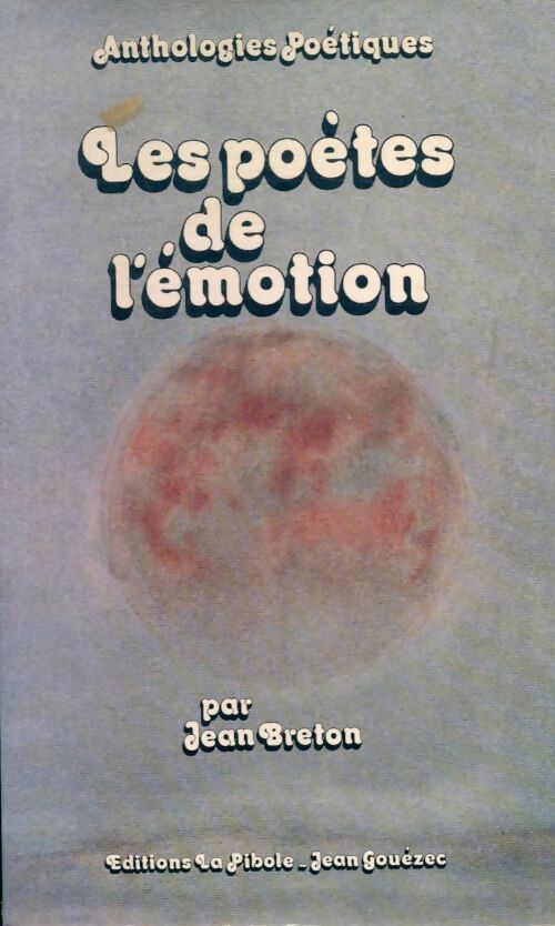 Les poètes de l'émotion - Jean Breton - Livre
